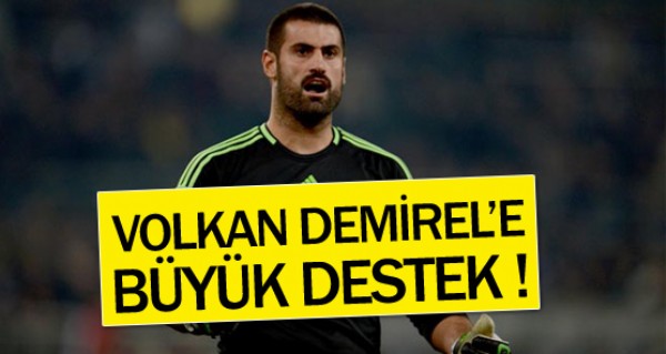 Volkan Demirel'e byk destek